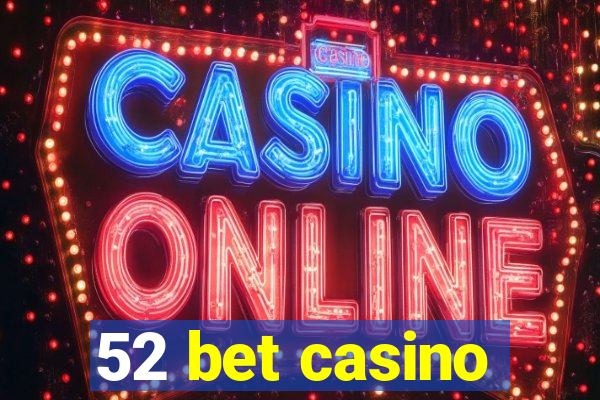 52 bet casino